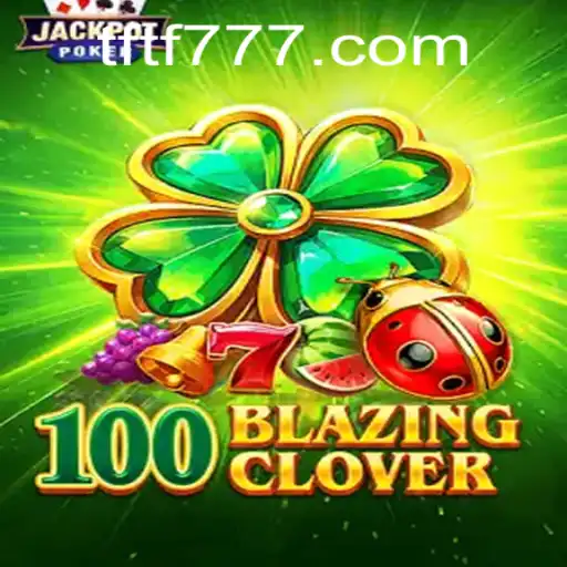 Descubra o Mundo Fascinante de 100BlazingClover